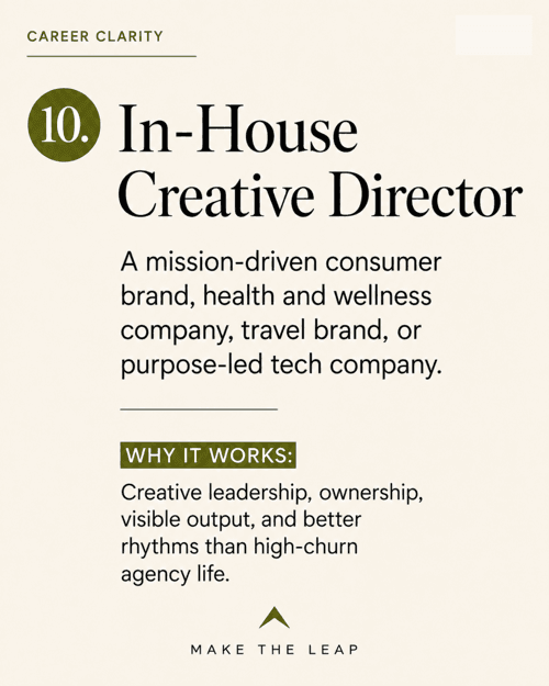 10. In-House Creative Director - Creative leadership, ownership, visible output, and better rhythms than high-churn agency life.